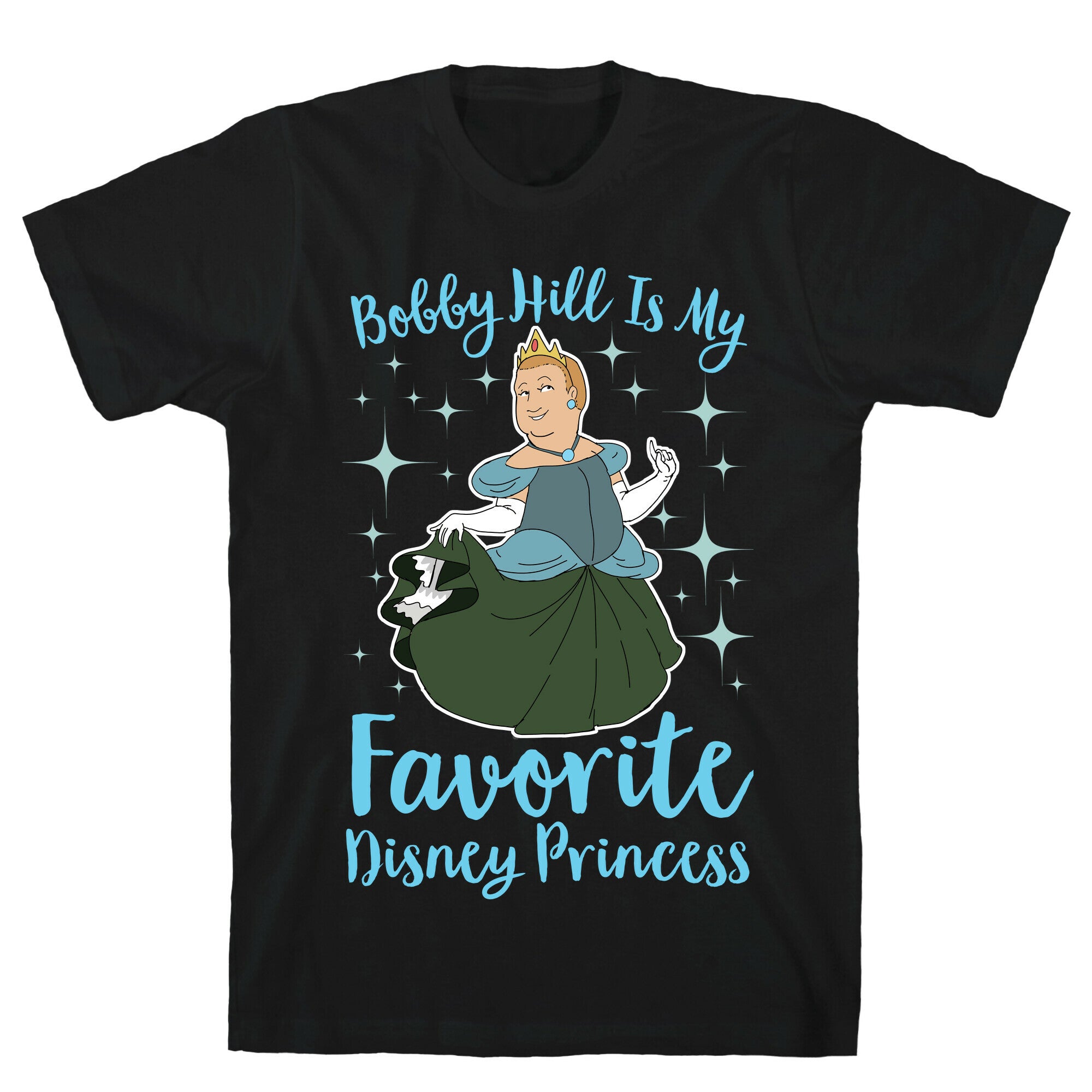 Bobby Hill Is My Favorite Disney Princess T-Shirt